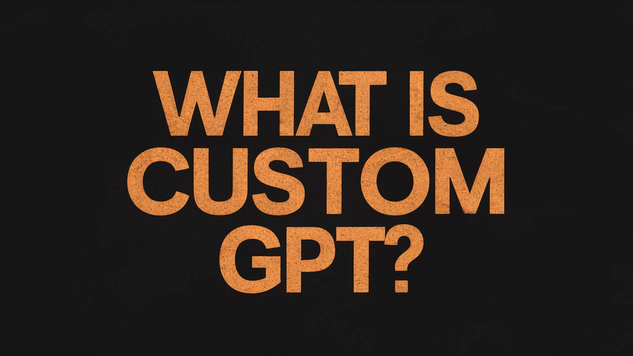 What Is Custom GPT? How To Use It? - Webtures